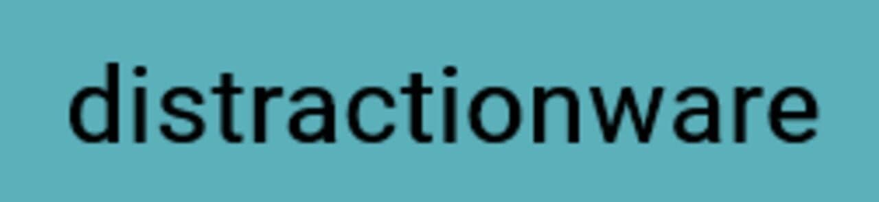 Distractionware